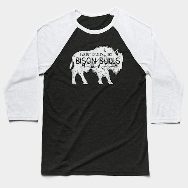 i just really like bison bulls ok Baseball T-Shirt by Digital Borsch